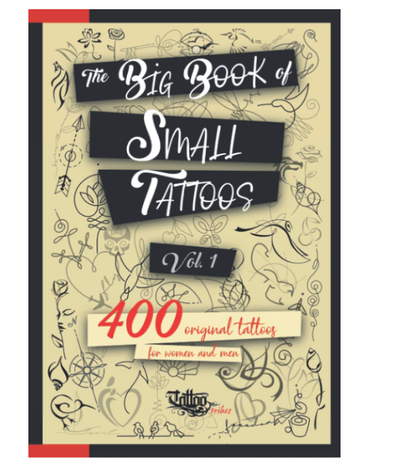 Tattoo Book About Small Tattoos: The Big Book of Small Tattoos